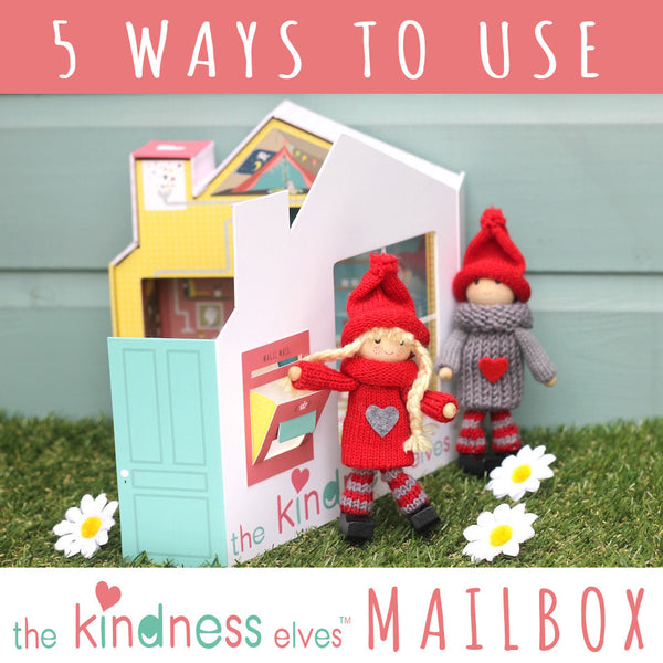 5 Ways to Use the Kindness Elves Mailbox